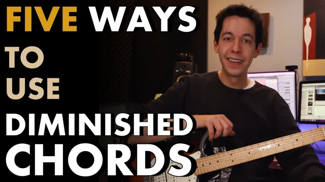 5 Easy Ways to Use and Write with Diminished Chords