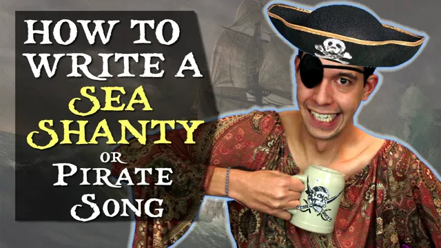 How to Write a Sea Shanty or Pirate Song